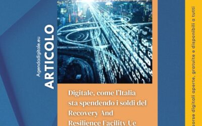 Digitale, come l’Italia sta spendendo i soldi del Recovery And Resilience Facility Ue