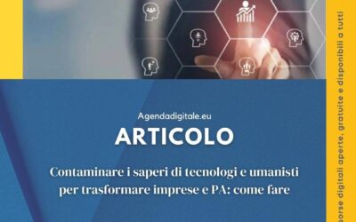 Contaminare i saperi di tecnologi e umanisti per trasformare imprese e PA: come fare