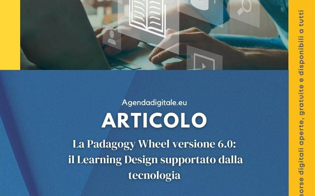La Padagogy Wheel versione 6.0: il Learning Design supportato dalla tecnologia